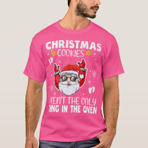 Camiseta Christmas Cookies Aren't The Only Thing The Oven P