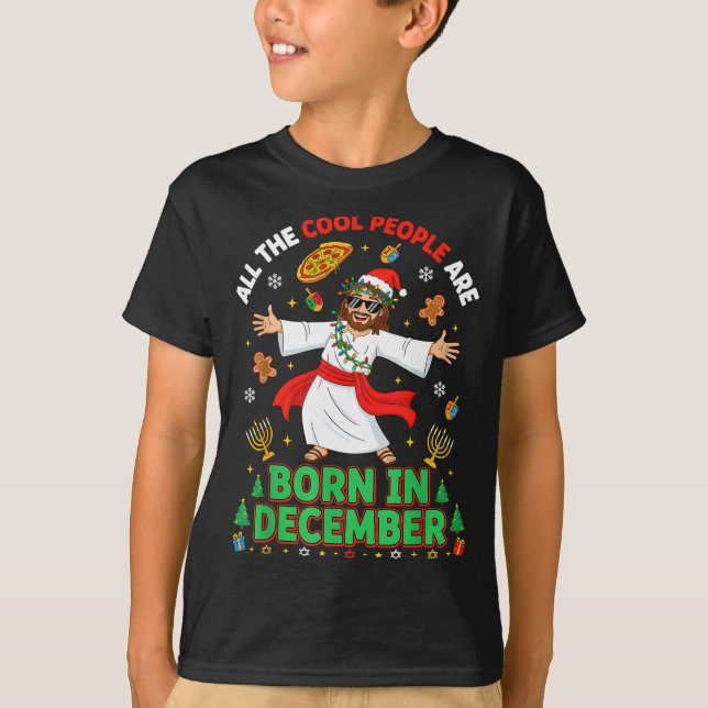 Camiseta Christmas Cool People Are Born In December Jesus B (Anverso)