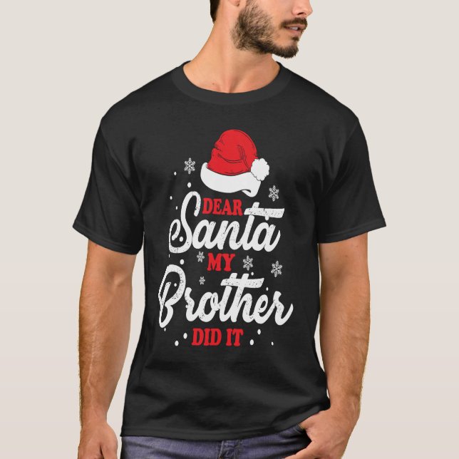 Camiseta Christmas Dear Santa My Brother Did It (Anverso)