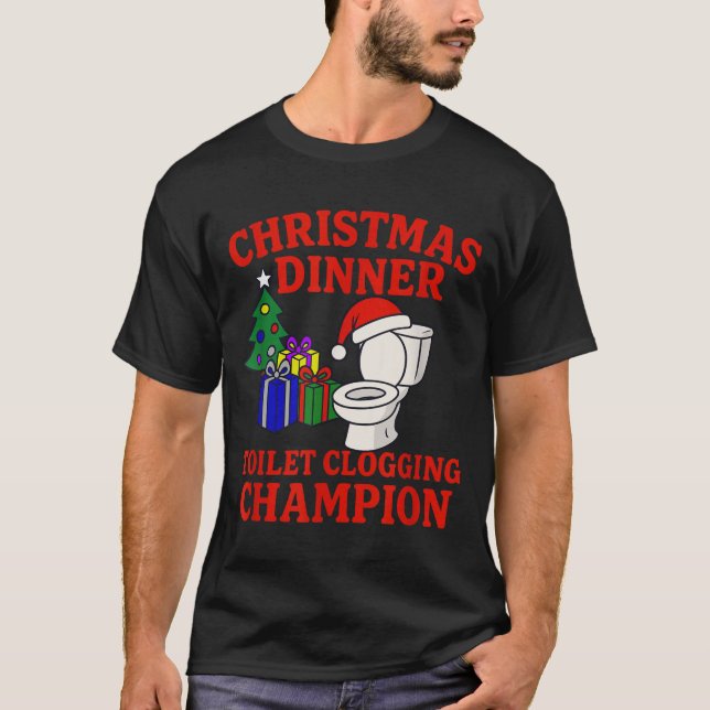Camiseta Christmas Dinner Toilet Clogging Chamon _ Funny Ch (Anverso)