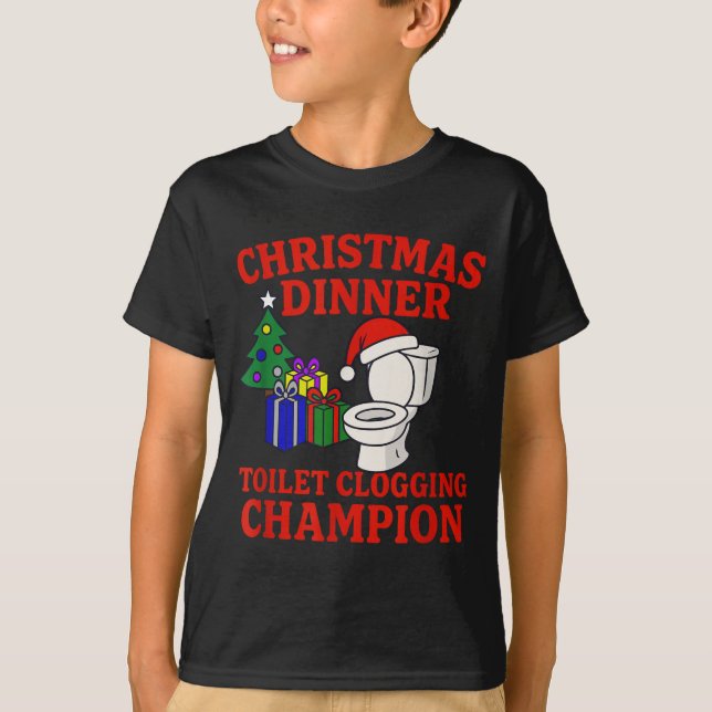Camiseta Christmas Dinner Toilet Clogging Chamon _ Funny Ch (Anverso)