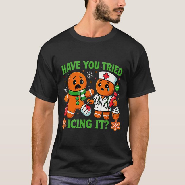 Camiseta Christmas Have You Tried Icing It Gingerbread Icu  (Anverso)