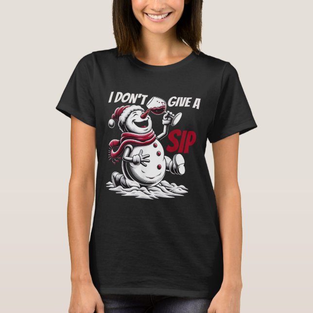 Camiseta Christmas I Don't Give A Sip Funny Winter Xmas Sno (Anverso)