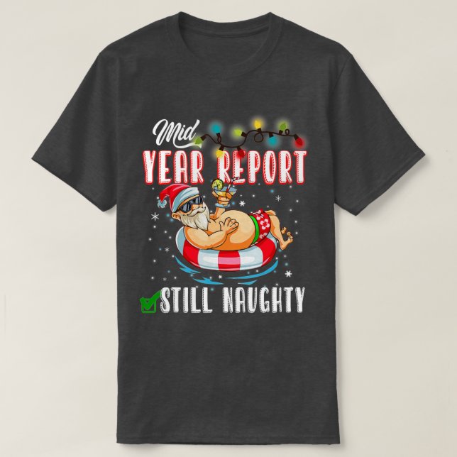Camiseta Christmas In July - Mid Year Report Still Naughty  (Diseño del anverso)