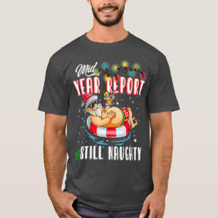 Camiseta Christmas In July - Mid Year Report Still Naughty 