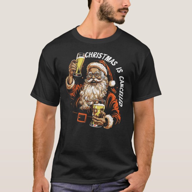 Camiseta Christmas Is Cancelled  Funny Santa Drinking Bear  (Anverso)
