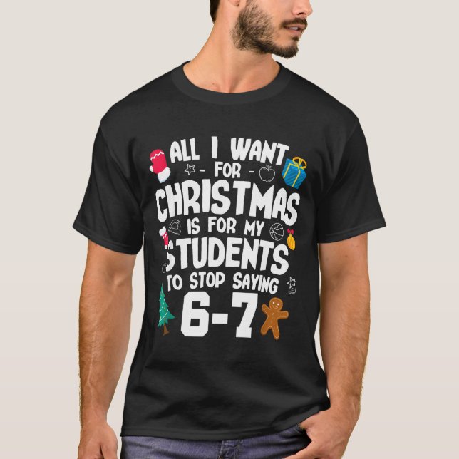 Camiseta Christmas Is My Students To Stop Saying 67 _ Aweso (Anverso)