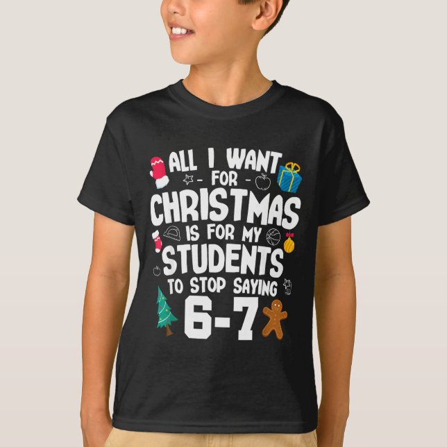 Camiseta Christmas Is My Students To Stop Saying 67 _ Aweso (Anverso)