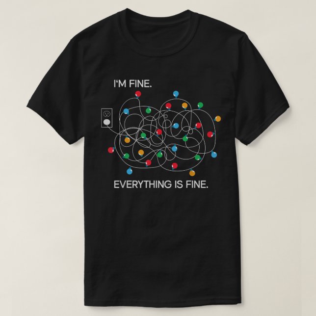 Camiseta Christmas Lights I'm Fine Everything Is Fine 114  (Diseño del anverso)