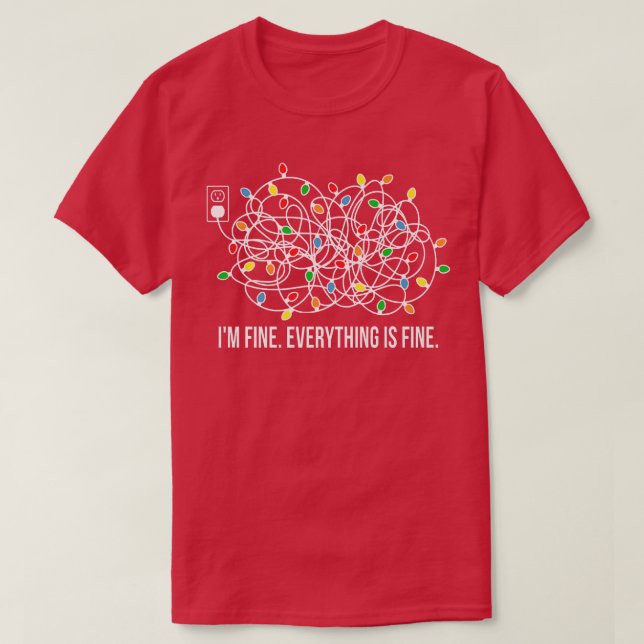 Camiseta Christmas Lights I'm Fine Everything Is Fine Ugly  (Diseño del anverso)