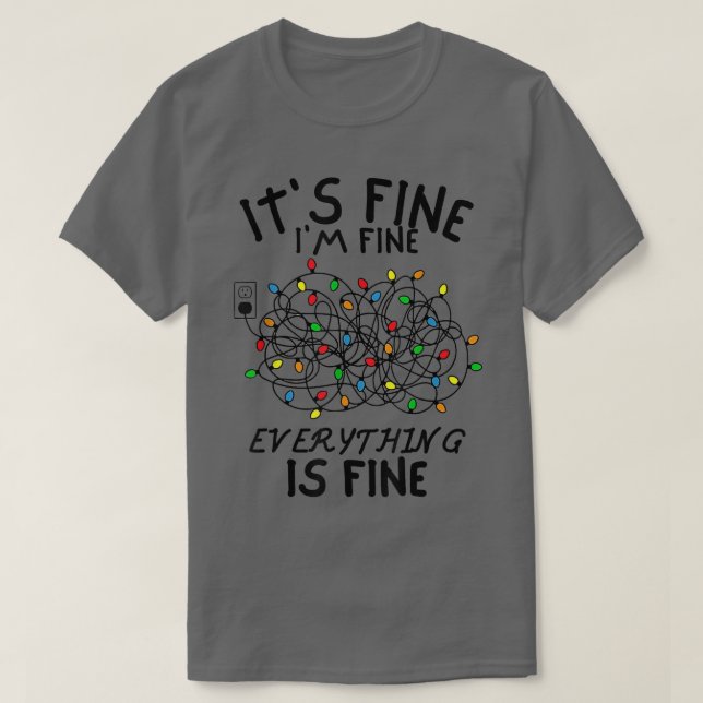 Camiseta Christmas Lights Im Fine Everything Is Fine Ugly C (Diseño del anverso)