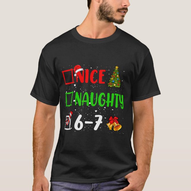 Camiseta Christmas List Nice Naughty 6 7 Funny Six Seven Me (Anverso)