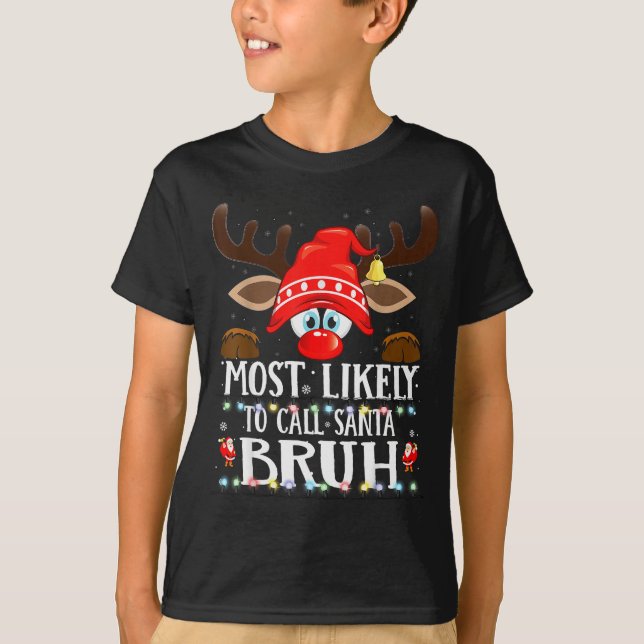 Camiseta Christmas Matching Most Likely To Call Santa Bruh  (Anverso)