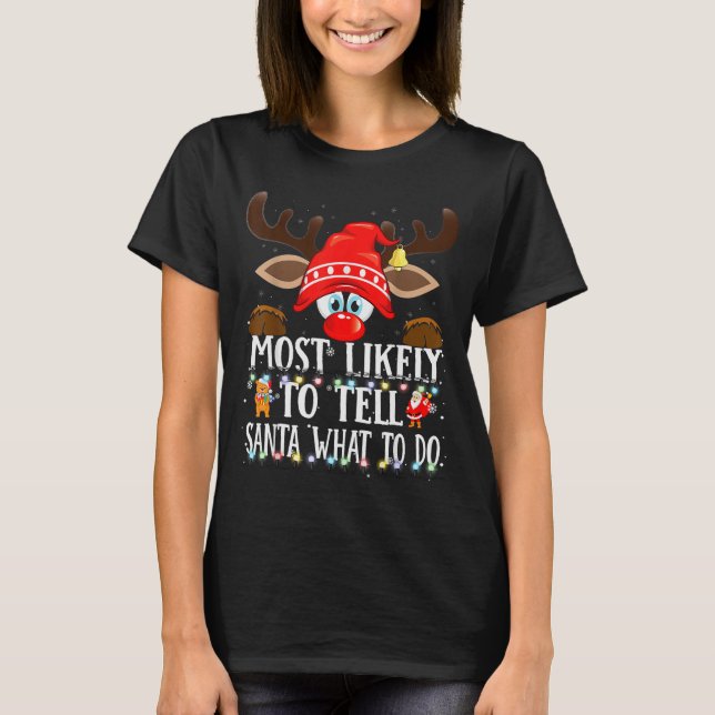 Camiseta Christmas Matching Most Likely To Tell Santa What  (Anverso)