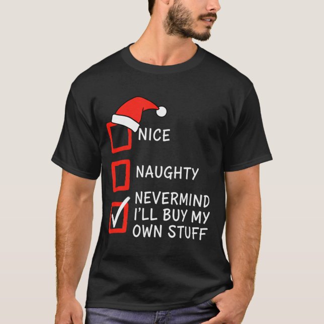 Camiseta Christmas Naughty Or Nice Checklist - Nevermind I' (Anverso)