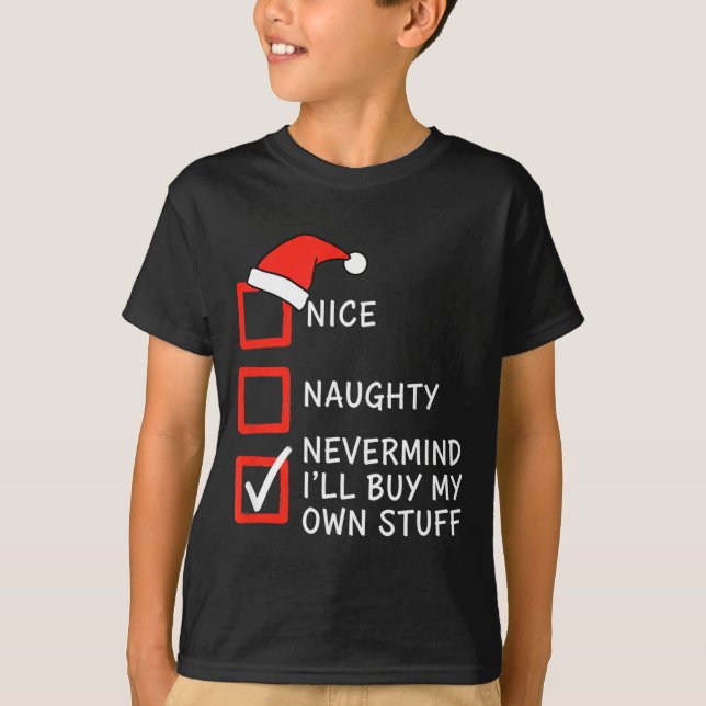 Camiseta Christmas Naughty Or Nice Checklist - Nevermind I' (Anverso)