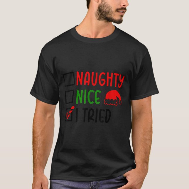 Camiseta Christmas Nice Naughty I Tried List Funny Family X (Anverso)