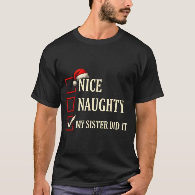 Camiseta Christmas Nice Naughty Sister Did It Xmas Family B (Anverso)