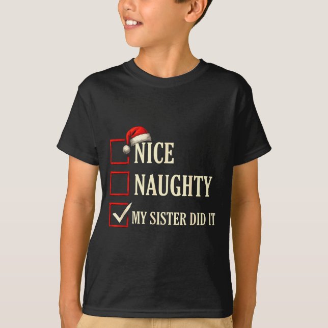 Camiseta Christmas Nice Naughty Sister Did It Xmas Family B (Anverso)