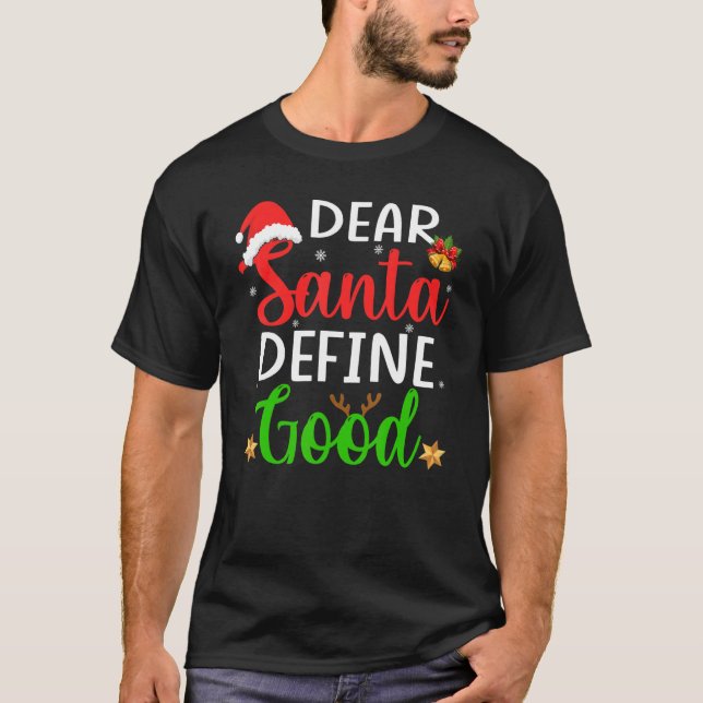 Camiseta Christmas Pajama Family    Dear Santa Define Good (Anverso)