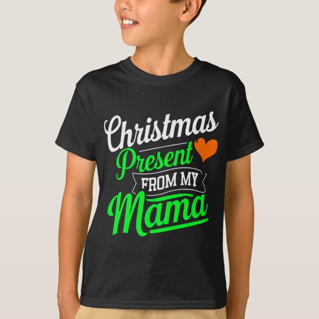 Camiseta Christmas Present From My Mama Digital Art T Shirt (Anverso)