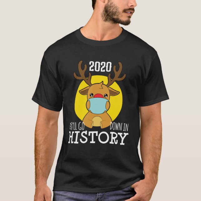 Camiseta Christmas ReinDeer Mask Youll Go Down In History P (Anverso)