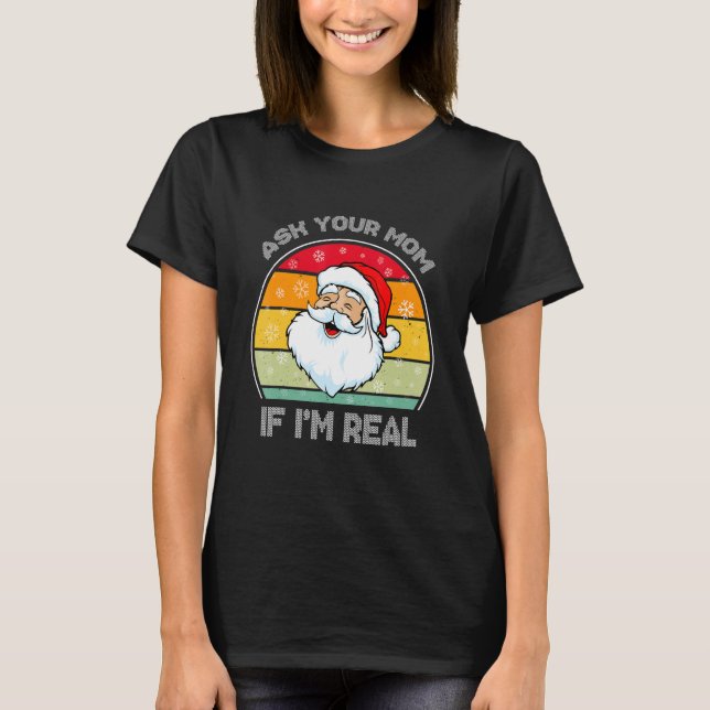 Camiseta Christmas   Retro Santa ask your mom if I'm real s (Anverso)