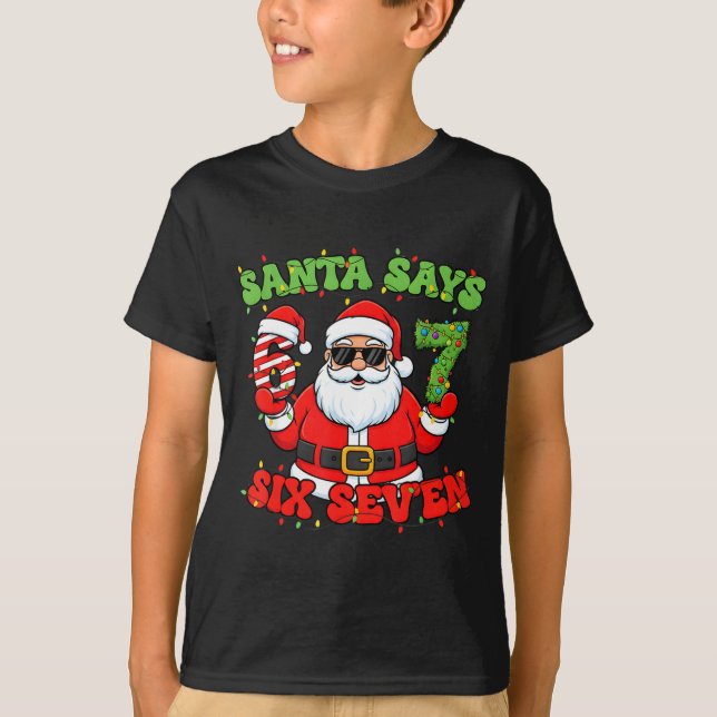 Camiseta Christmas Santa Says 6 7 Six Seven Meme Number 67  (Anverso)