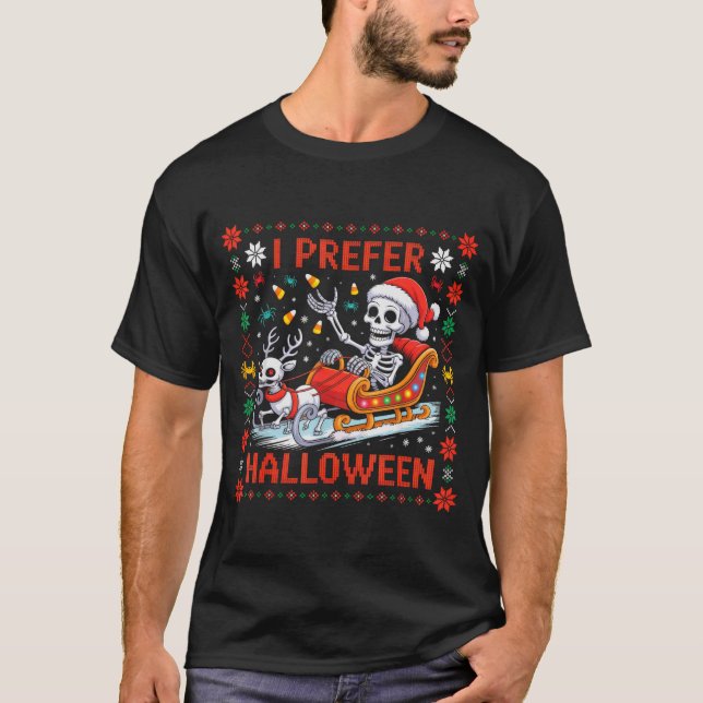 Camiseta Christmas Skeleton I Prefer Halloween Ugly Christm (Anverso)