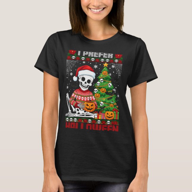 Camiseta Christmas Skeleton I Prefer Halloween Ugly Xmas Gr (Anverso)