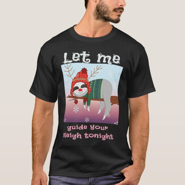 Camiseta Christmas Sloth Reindeer Let Me Guide Your Sleigh  (Anverso)