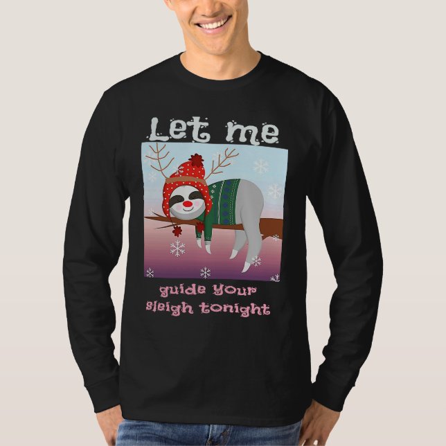 Camiseta Christmas Sloth Reindeer Let Me Guide Your Sleigh  (Anverso)