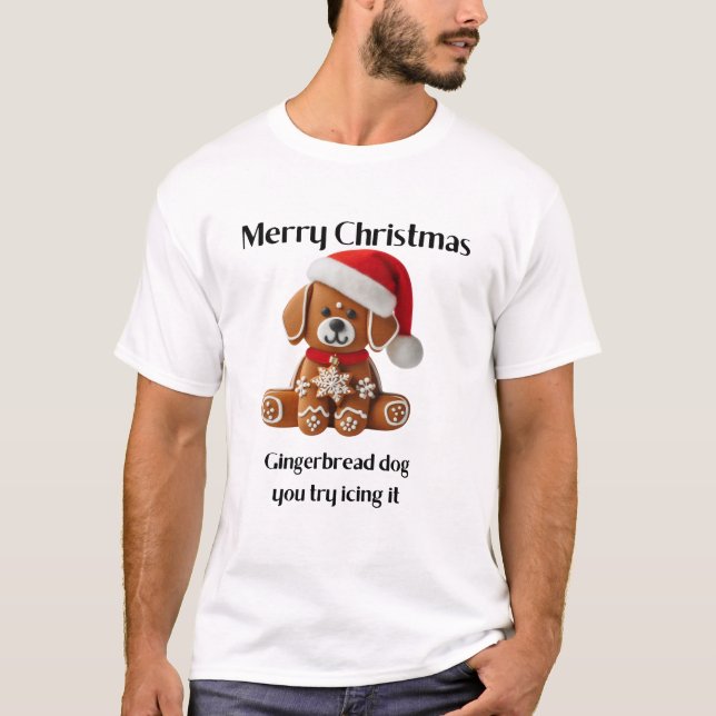 Camiseta chritmas gingerbread perro intentas hacerlo (Anverso)