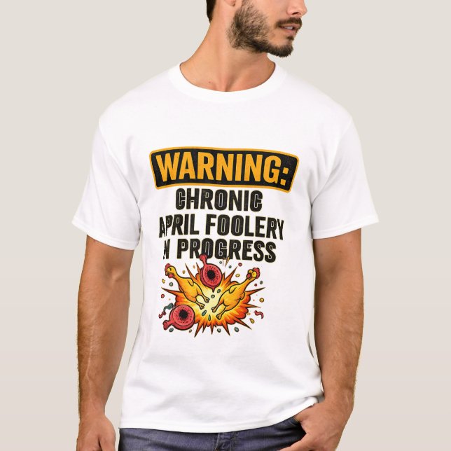 Camiseta Chronic April Foolery Funny Warning Tee (Anverso)