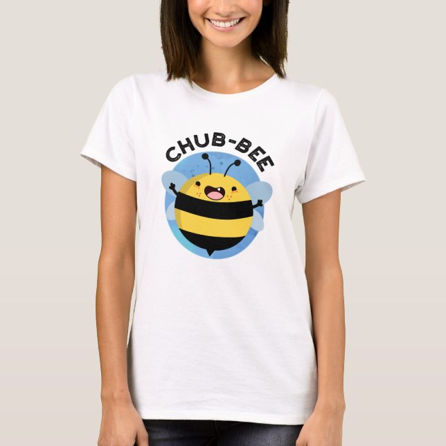 Camiseta Chub-bee Funny Chubby Bee Pun (Anverso)