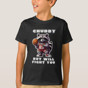 Camiseta Chubby Pero Te Peleará Racoon Funny Basketball