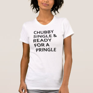 Camiseta Chubby Single Y Ready For A Pringle T-Shirr Tumblr