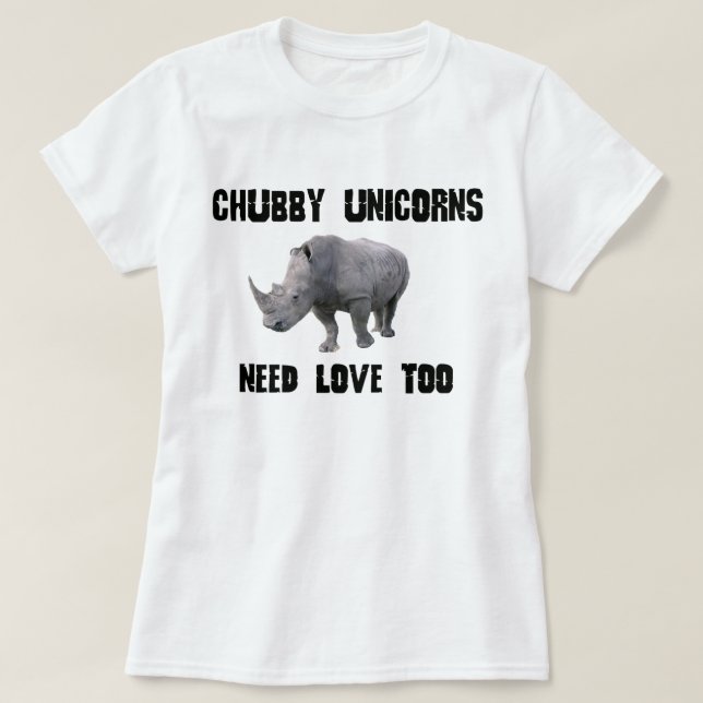 CAMISETA CHUBBY UNICORNS NECESITA AMOR PARA RHINO HUMOR (Diseño del anverso)
