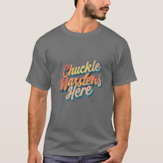 Camiseta Chuckle Masters Aquí