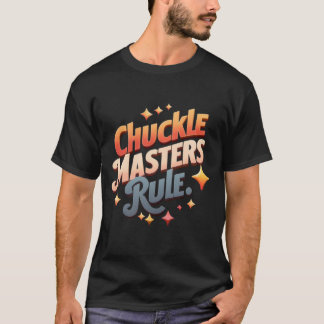 Camiseta Chuckle Masters Rule