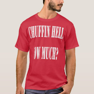 Camiseta Chuffin Hell Ow Mucho Yorkshire Dialect Colloquial