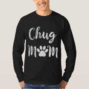 Camiseta Chug Mom Dog Lover Gift