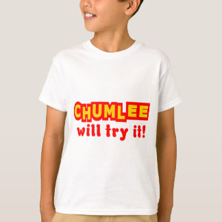 Camiseta Chumlee lo intentará