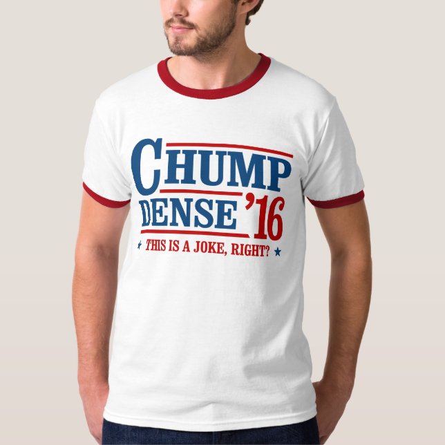 Camiseta Chump Dense 2016 - Este es un derecho de chiste (Anverso)