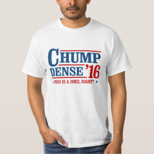 Camiseta Chump Dense 2016 - Esto es una broma, ¿verdad? - A