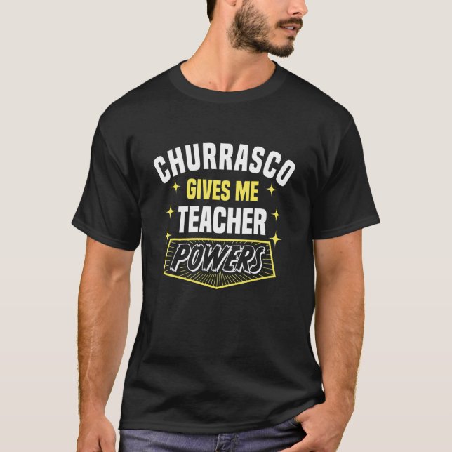 Camiseta Churrasco Me Da Poderes Docentes Humor Profesor (Anverso)