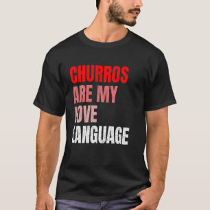 Camiseta Churros Son Mi Lenguaje del Amor Divertidos Amante