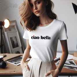 Camiseta Ciao Bella Linda Escritura italiana moderna 