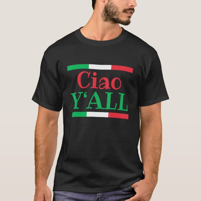 Camiseta Ciao Y'All  Italian Flag Italy Roots 1 (Anverso)