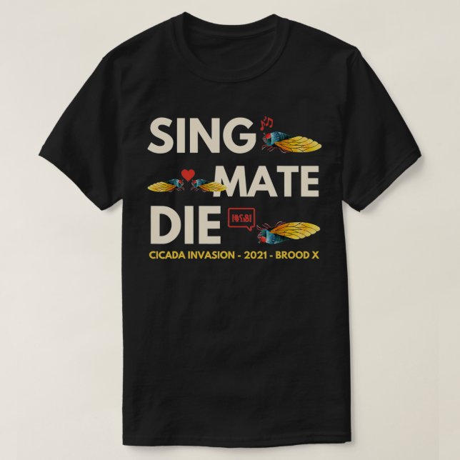 Camiseta Cicada Invasion Brood X 2021 Sing Mate Die Funny G (Diseño del anverso)